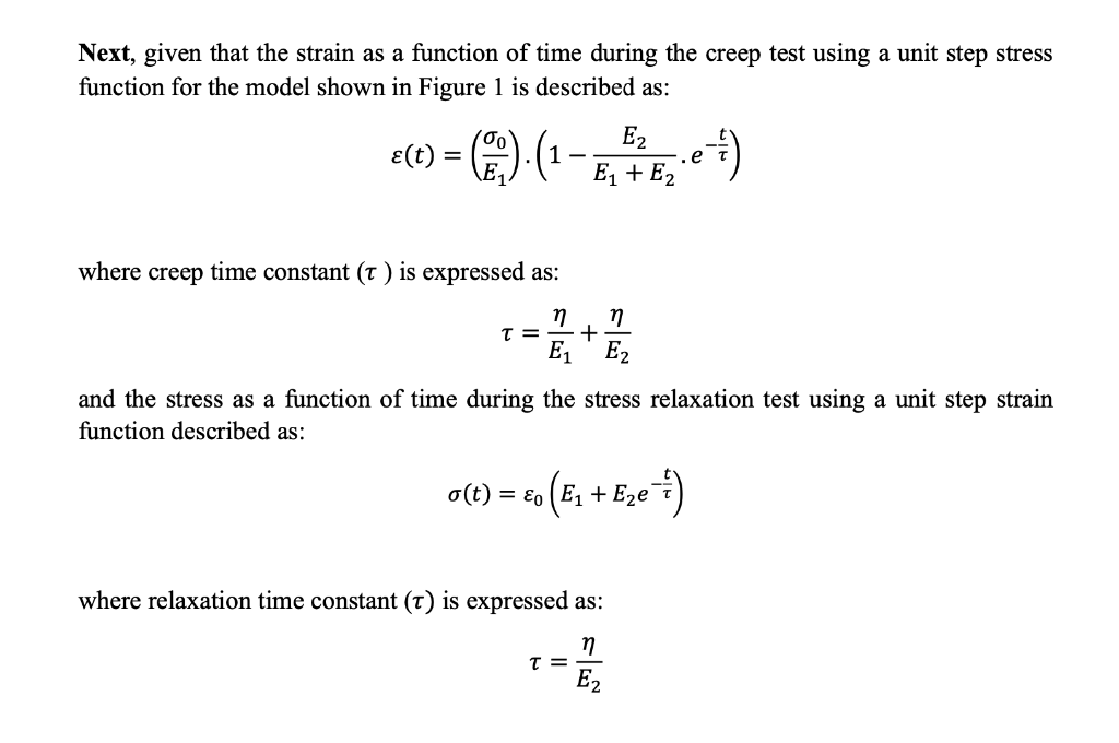 Next Given That The Strain As A Function Of Time During The Creep Test Using A Unit Step Stress Function For The Model 1