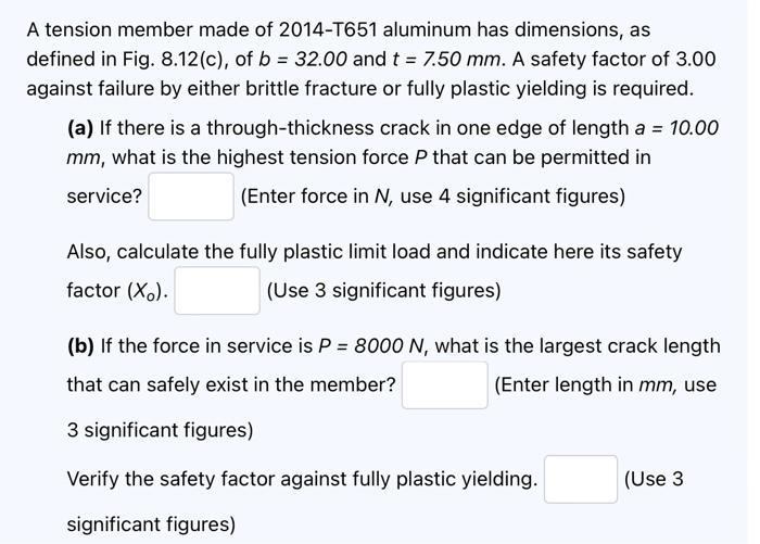 A Tension Member Made Of 2014 T651 Aluminum Has Dimensions As Defined In Fig 8 12 C Of B 32 00 And T 7 50 Mm 1
