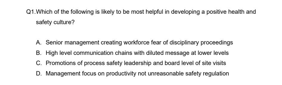 Q1 Which Of The Following Is Likely To Be Most Helpful In Developing A Positive Health And Safety Culture A Senior Ma 1