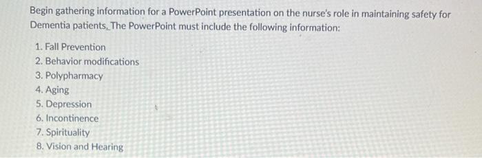 Begin Gathering Information For A Powerpoint Presentation On The Nurse S Role In Maintaining Safety For Dementia Patient 1