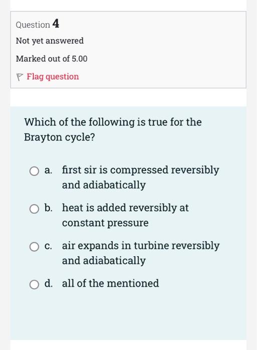 Question 2 Not Yet Answered Marked Out Of 5 00 P Flag Question What Is The Effect Of Reheat On The Net Work Output Of Th 3