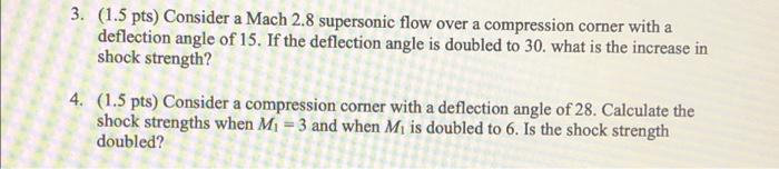3 1 5 Pts Consider A Mach 2 8 Supersonic Flow Over A Compression Corner With A Deflection Angle Of 15 If The Deflect 1