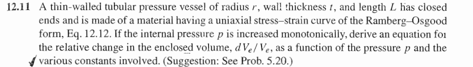 12 11 A Thin Walled Tubular Pressure Vessel Of Radius R Wall Thickness T And Length L Has Closed Ends And Is Made Of A 1