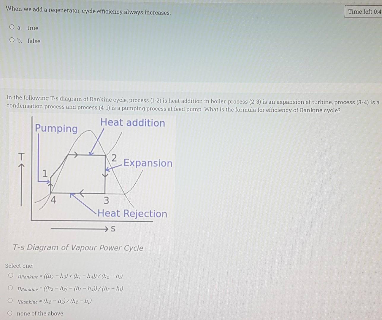 When We Add A Regenerator Cycle Efficiency Always Increases Time Left 0 4 O A True O B False In The Following T S Dia 1