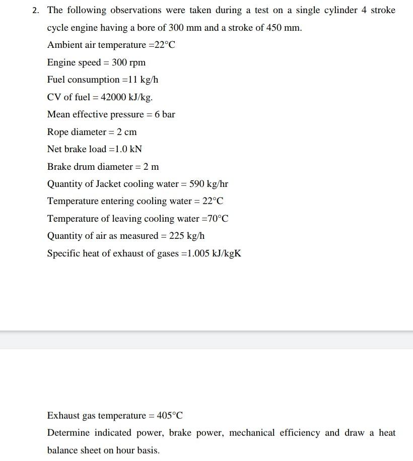The Following Observations Were Taken During A Test On A Single Cylinder 4 Stroke Cycle Engine Having A Bore Of 300 Mm 1