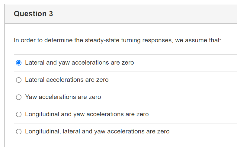 Question 3 In Order To Determine The Steady State Turning Responses We Assume That Lateral And Yaw Accelerations Are Z 1