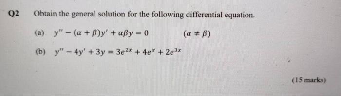 Q2 Obtain The General Solution For The Following Differential Equation A Y A B Y Aby 0 A B B Y 4y 1