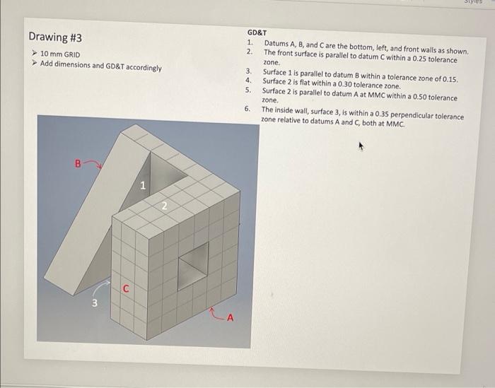 Sys Drawing 3 10 Mm Grid Add Dimensions And Gd T Accordingly Gd T 1 Datums A B And Care The Bottom Left And Front 1