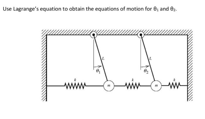 Use Lagrange S Equation To Obtain The Equations Of Motion For 01 And 02 2 12 82 Wim M Win M 1