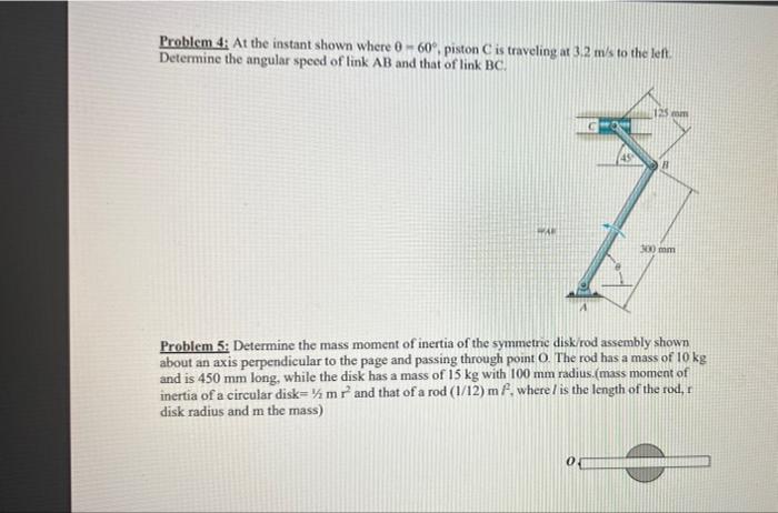 Problem 4 At The Instant Shown Where 0 60 Piston C Is Traveling At 3 2 M S To The Left Determine The Angular Speed 1