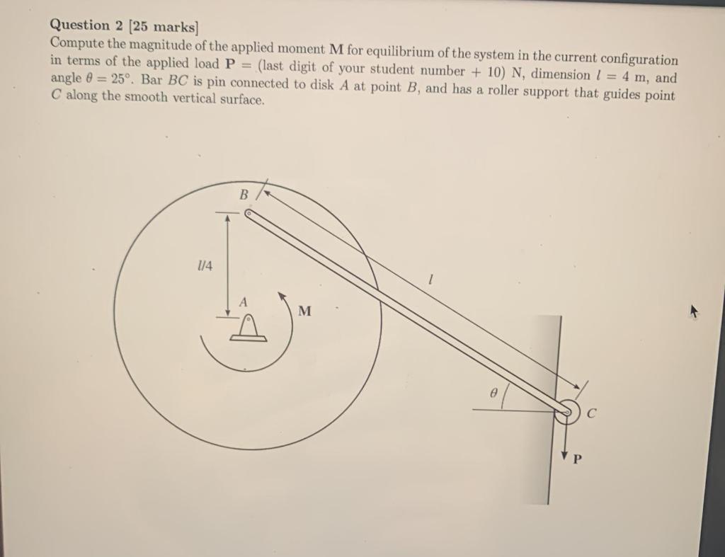 Question 2 25 Marks Compute The Magnitude Of The Applied Moment M For Equilibrium Of The System In The Current Configu 1