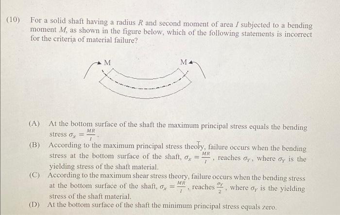 A 10 For A Solid Shaft Having A Radius R And Second Moment Of Area Subjected To A Bending Moment M As Shown In The 1