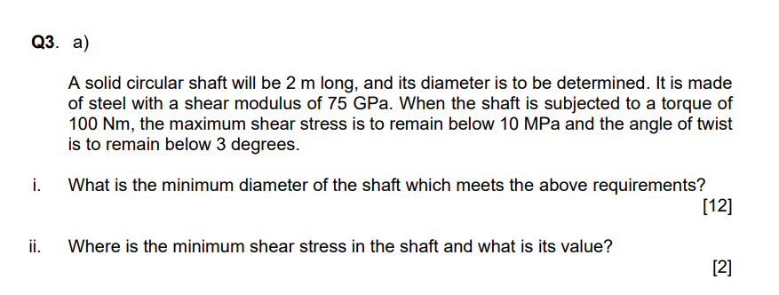 Q3 A A Solid Circular Shaft Will Be 2 M Long And Its Diameter Is To Be Determined It Is Made Of Steel With A Shear M 1